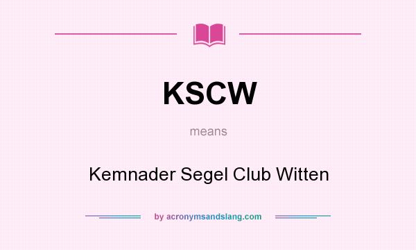 What does KSCW mean? It stands for Kemnader Segel Club Witten