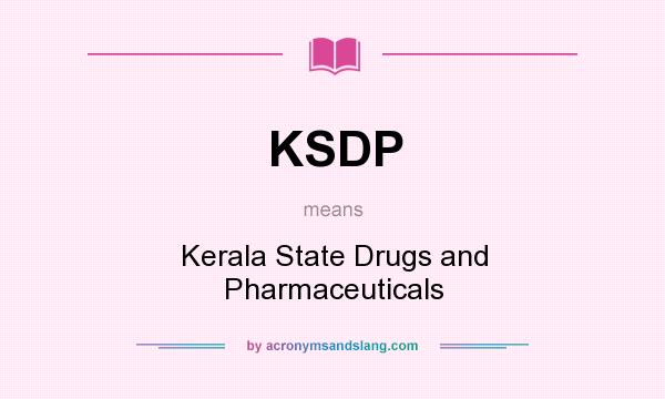 What does KSDP mean? It stands for Kerala State Drugs and Pharmaceuticals