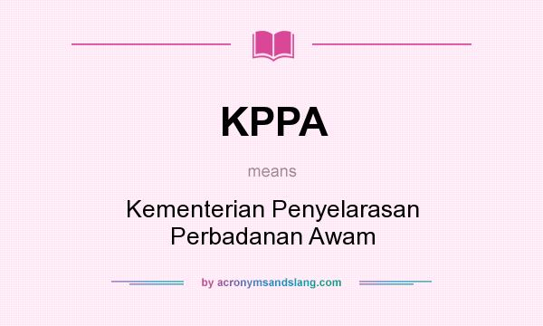 What does KPPA mean? It stands for Kementerian Penyelarasan Perbadanan Awam