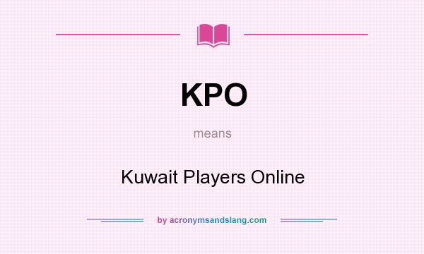 What does KPO mean? It stands for Kuwait Players Online