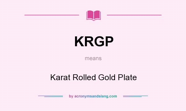 What does KRGP mean? It stands for Karat Rolled Gold Plate