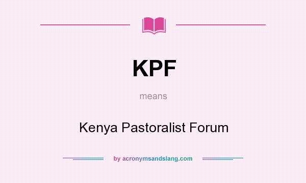 What does KPF mean? It stands for Kenya Pastoralist Forum