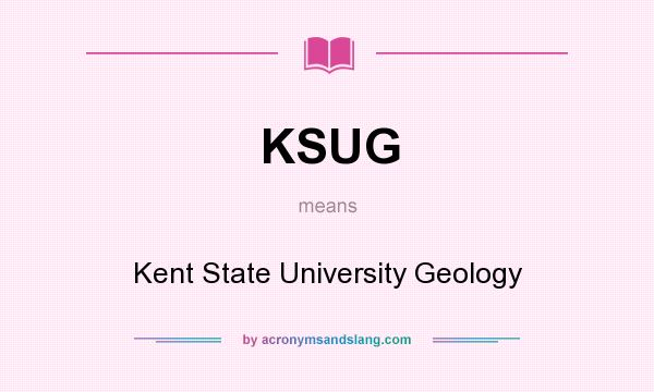 What does KSUG mean? It stands for Kent State University Geology