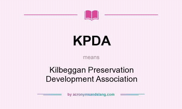 What does KPDA mean? It stands for Kilbeggan Preservation Development Association