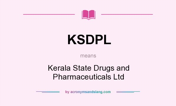What does KSDPL mean? It stands for Kerala State Drugs and Pharmaceuticals Ltd