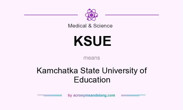 What does KSUE mean? It stands for Kamchatka State University of Education