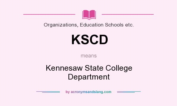 What does KSCD mean? It stands for Kennesaw State College Department