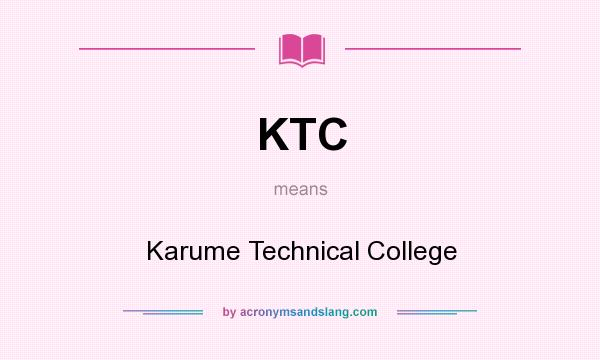 What does KTC mean? It stands for Karume Technical College