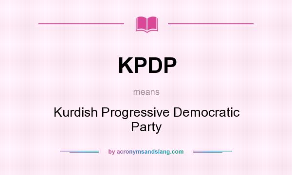 What does KPDP mean? It stands for Kurdish Progressive Democratic Party