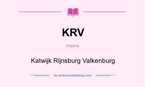 What does KRV mean? It stands for Katwijk Rijnsburg Valkenburg