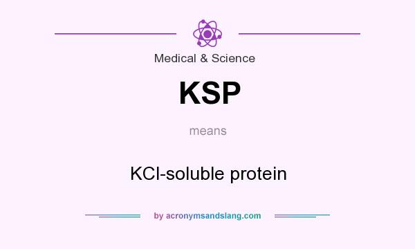 What does KSP mean? It stands for KCl-soluble protein