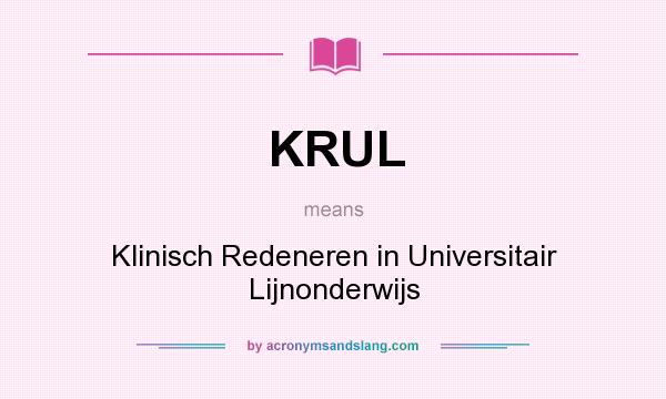 What does KRUL mean? It stands for Klinisch Redeneren in Universitair Lijnonderwijs