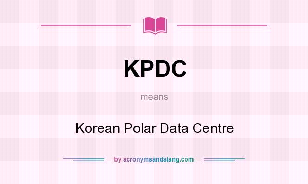 What does KPDC mean? It stands for Korean Polar Data Centre