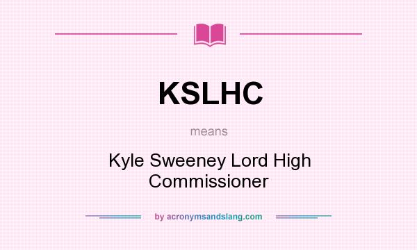 What does KSLHC mean? It stands for Kyle Sweeney Lord High Commissioner