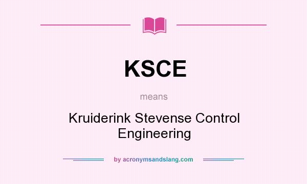 What does KSCE mean? It stands for Kruiderink Stevense Control Engineering