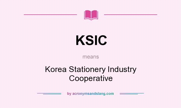 What does KSIC mean? It stands for Korea Stationery Industry Cooperative