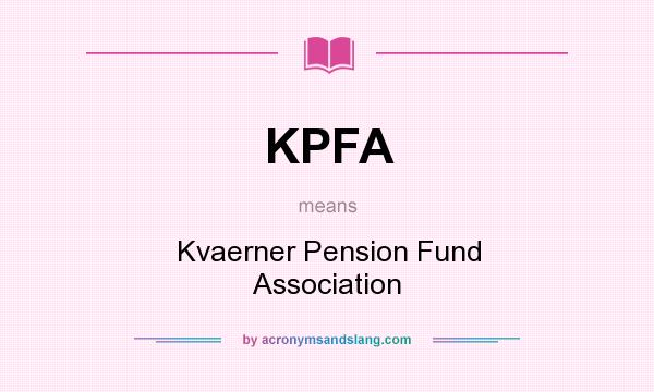 What does KPFA mean? It stands for Kvaerner Pension Fund Association