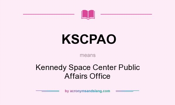 What does KSCPAO mean? It stands for Kennedy Space Center Public Affairs Office