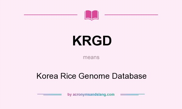 What does KRGD mean? It stands for Korea Rice Genome Database