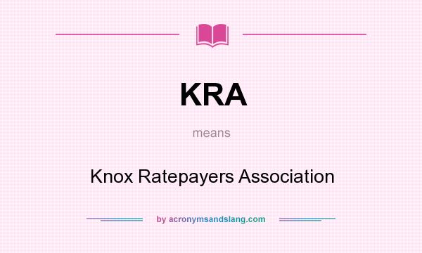 What does KRA mean? It stands for Knox Ratepayers Association