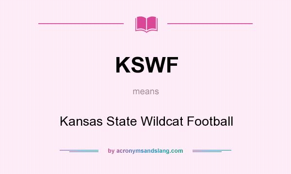 What does KSWF mean? It stands for Kansas State Wildcat Football