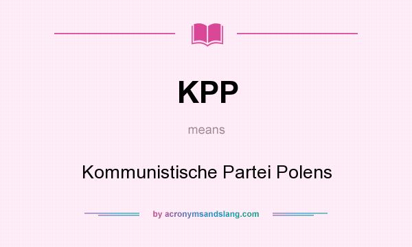 What does KPP mean? It stands for Kommunistische Partei Polens
