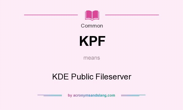What does KPF mean? It stands for KDE Public Fileserver