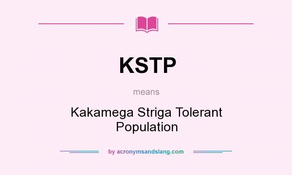 What does KSTP mean? It stands for Kakamega Striga Tolerant Population