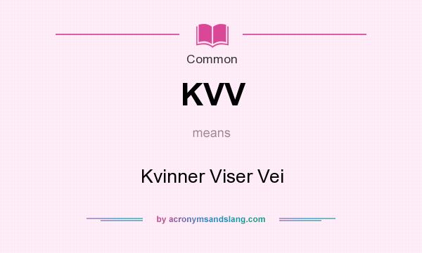 What does KVV mean? It stands for Kvinner Viser Vei