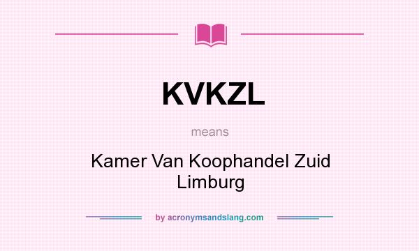 What does KVKZL mean? It stands for Kamer Van Koophandel Zuid Limburg