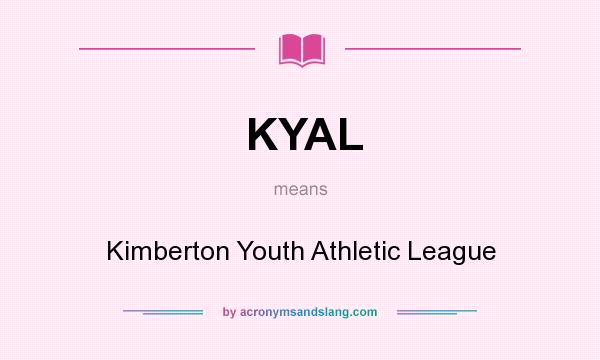 What does KYAL mean? It stands for Kimberton Youth Athletic League