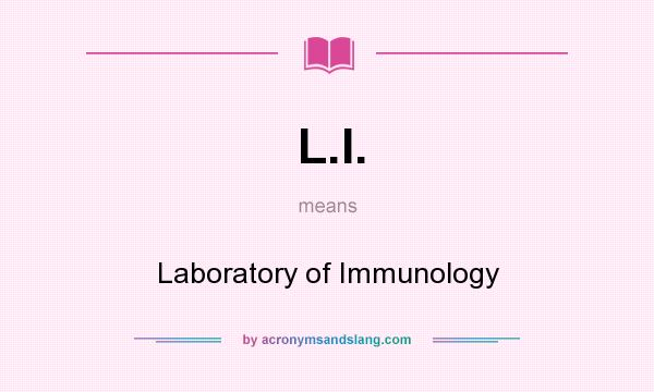 What does L.I. mean? It stands for Laboratory of Immunology