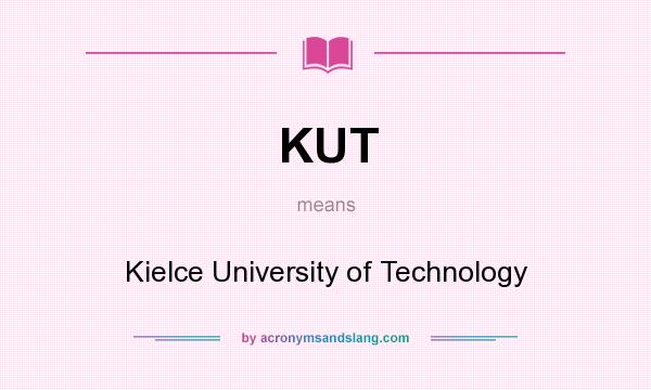 What does KUT mean? It stands for Kielce University of Technology