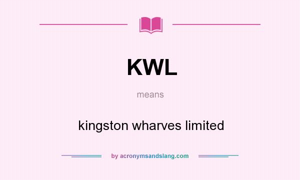 What does KWL mean? It stands for kingston wharves limited
