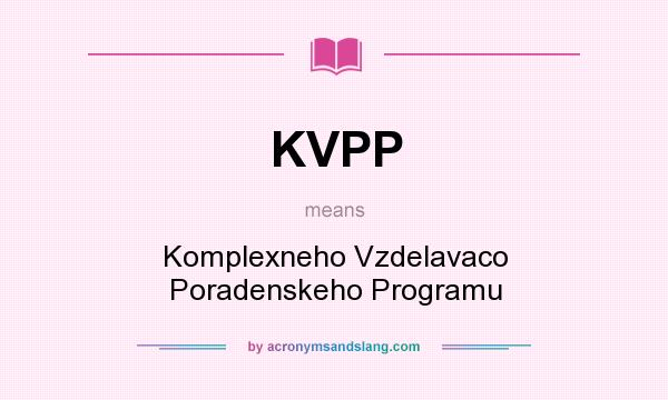 What does KVPP mean? It stands for Komplexneho Vzdelavaco Poradenskeho Programu
