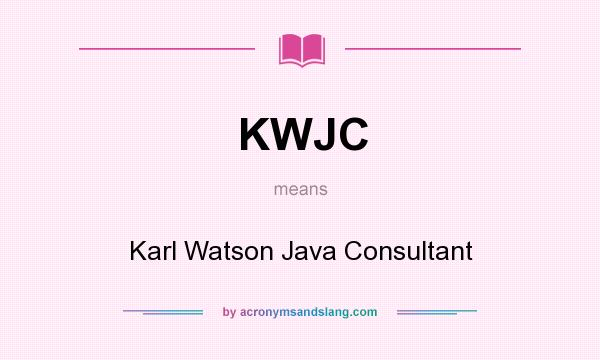 What does KWJC mean? It stands for Karl Watson Java Consultant