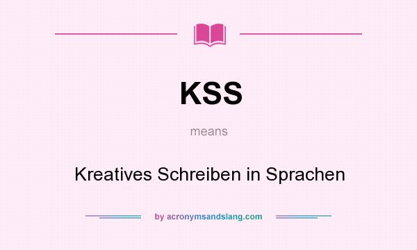 What does KSS mean? It stands for Kreatives Schreiben in Sprachen