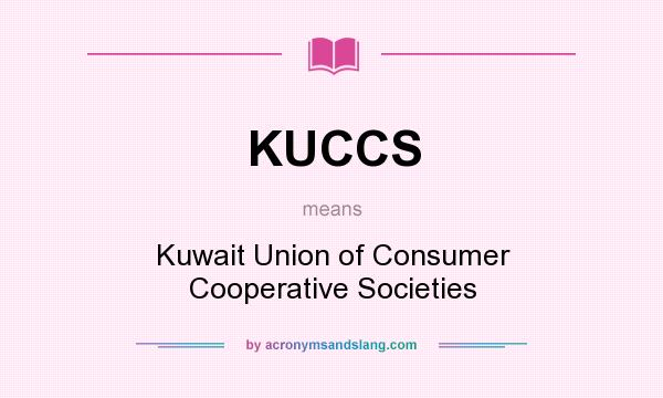 What does KUCCS mean? It stands for Kuwait Union of Consumer Cooperative Societies