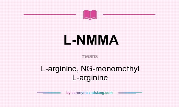 What does L-NMMA mean? It stands for L-arginine, NG-monomethyl L-arginine