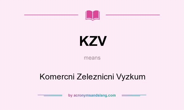 What does KZV mean? It stands for Komercni Zeleznicni Vyzkum