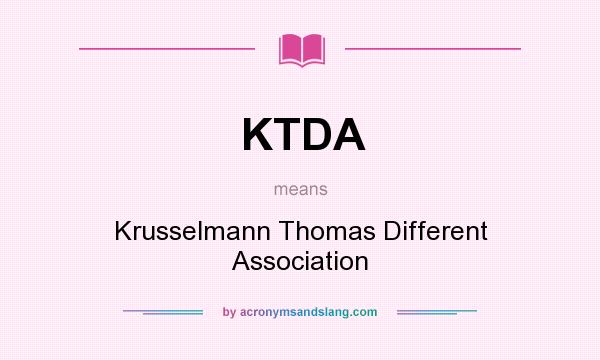 What does KTDA mean? It stands for Krusselmann Thomas Different Association