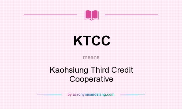 What does KTCC mean? It stands for Kaohsiung Third Credit Cooperative