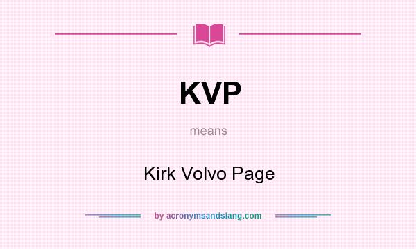 What does KVP mean? It stands for Kirk Volvo Page