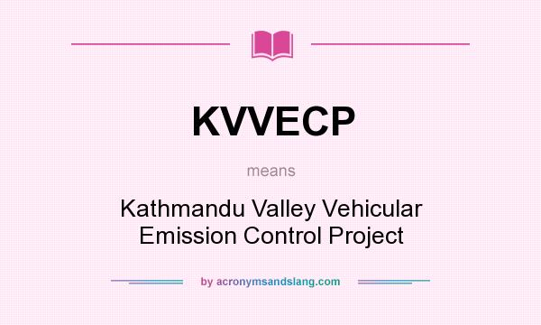 What does KVVECP mean? It stands for Kathmandu Valley Vehicular Emission Control Project