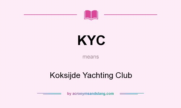 What does KYC mean? It stands for Koksijde Yachting Club