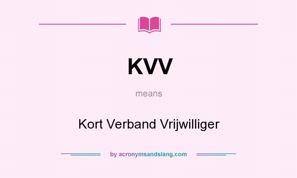 What does KVV mean? It stands for Kort Verband Vrijwilliger