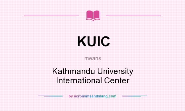 What does KUIC mean? It stands for Kathmandu University International Center