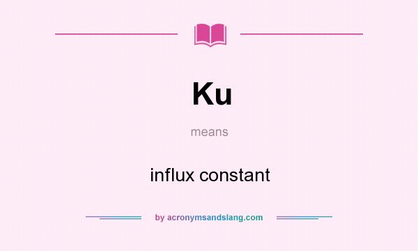 What does Ku mean? It stands for influx constant
