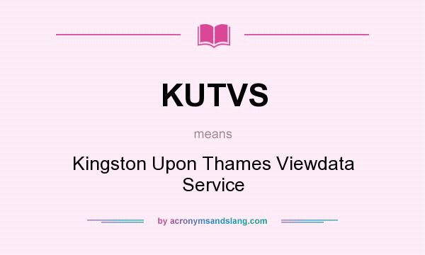 What does KUTVS mean? It stands for Kingston Upon Thames Viewdata Service