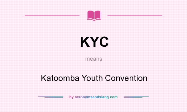 What does KYC mean? It stands for Katoomba Youth Convention